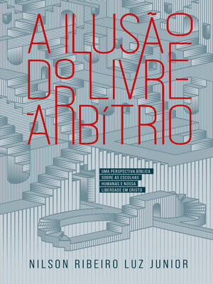 cover image of A ilusão do Livre-Arbítrio